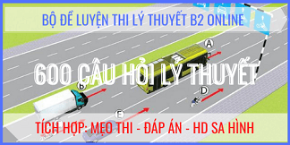 ĐỀ THI THỬ BẰNG LÁI XE B2 600 CÂU HỎI MỚI NHẤT 2021 thi bang lai xe b2 online 1